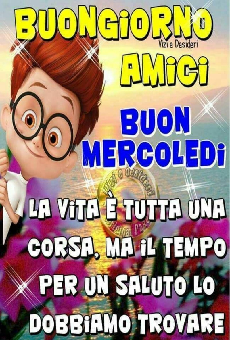 Buongiorno e Buon Mercoledì amici 5891