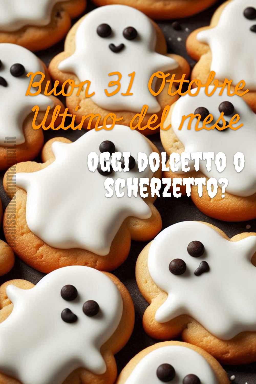 Buon 31 Ottobre ultimo del mese. Oggi dolcetto o scherzetto?